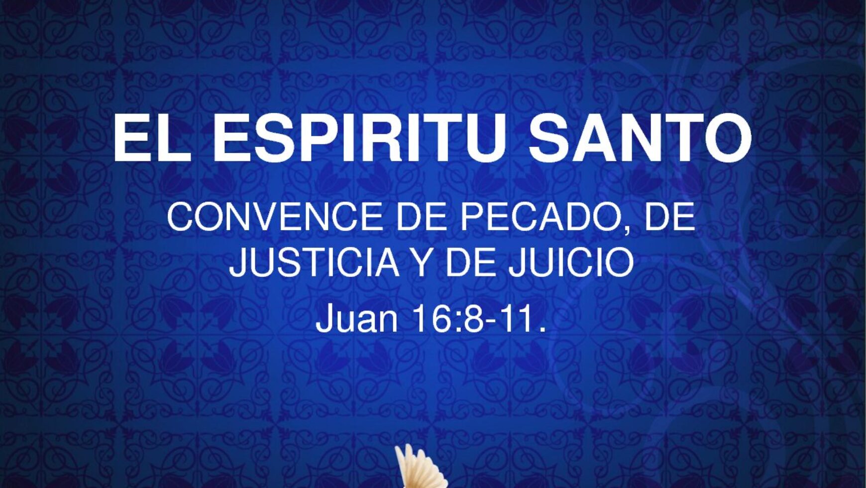 El Espíritu Santo convence de pecado, de justicia y de juicio