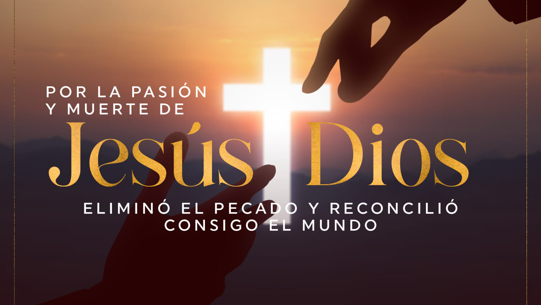 Por la pasión y muerte de Jesús Dios eliminó el pecado y reconcilió consigo al mundo