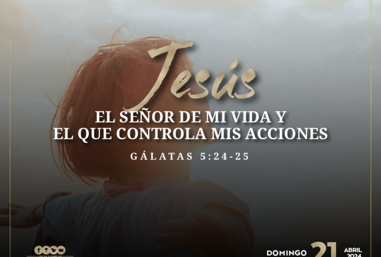 Jesús el señor de mi vida y el que controla mis acciones