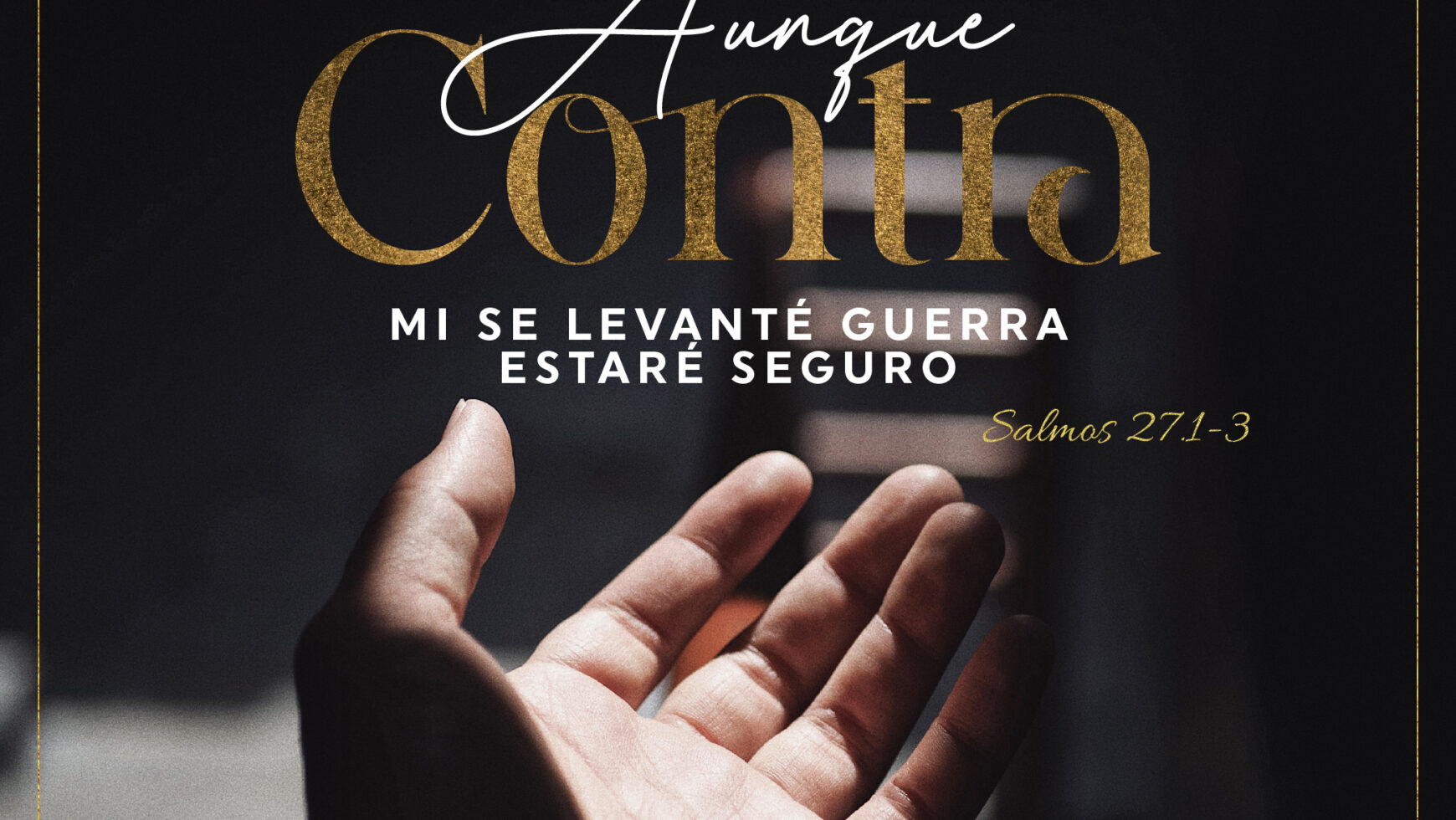 Aunque contra mi se levanté guerra estaré seguro