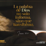 La palabra de Dios no solo informa, sino que transforma.
