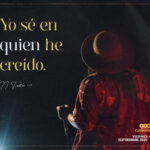 Yo sé en quien he creído.